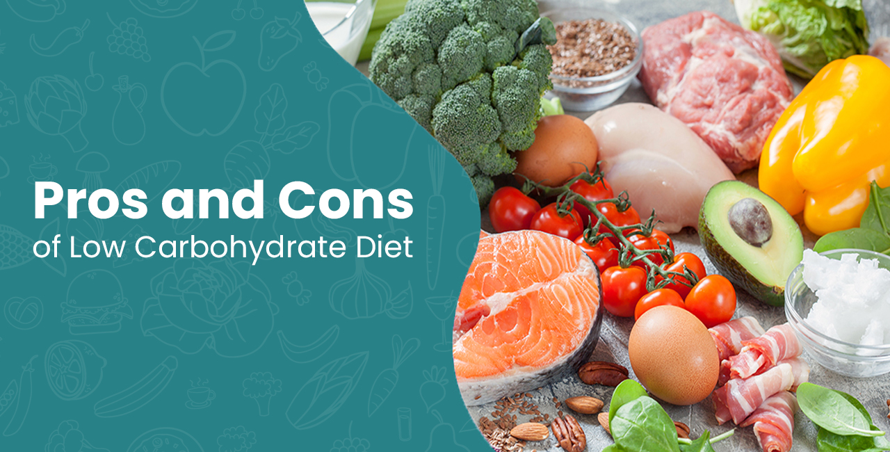 Pros and Cons of Low Carbohydrate Diet